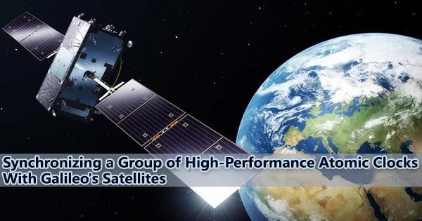 Synchronizing a Group of High-Performance Atomic Clocks With Galileo’s Satellites