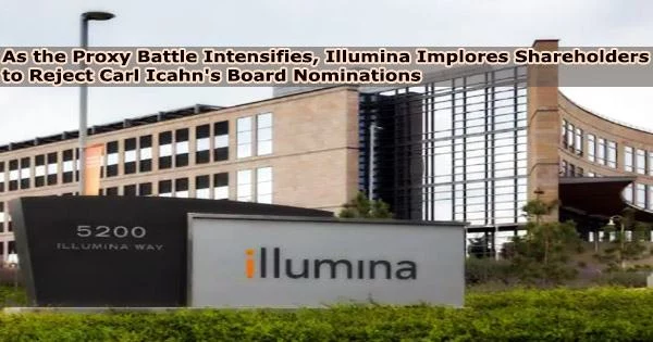 As the Proxy Battle Intensifies, Illumina Implores Shareholders to Reject Carl Icahn’s Board Nominations