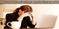 How to Prevent Anxiety from Becoming Unmanageable