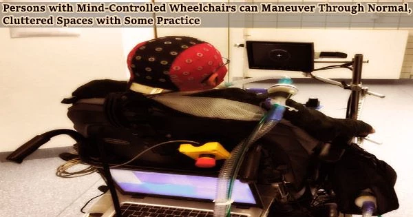 Persons with Mind-Controlled Wheelchairs can Maneuver Through Normal, Cluttered Spaces with Some Practice