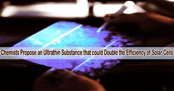 Chemists Propose an Ultrathin Substance that could Double the Efficiency of Solar Cells