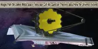 Images from the James Webb Space Telescope Call into Question Theories about How the Universe Evolved