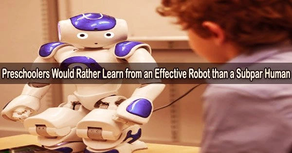 Preschoolers Would Rather Learn from an Effective Robot than a Subpar Human