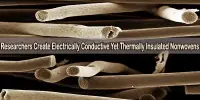 Researchers Create Electrically Conductive Yet Thermally Insulated Nonwovens