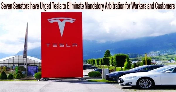 Seven Senators have Urged Tesla to Eliminate Mandatory Arbitration for Workers and Customers