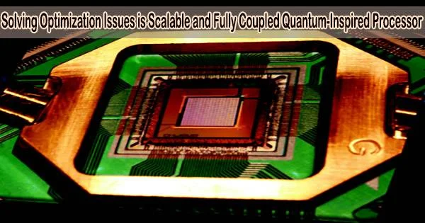 Solving Optimization Issues is Scalable and Fully Coupled Quantum-Inspired Processor