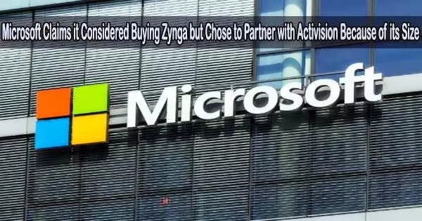 Microsoft Claims it Considered Buying Zynga but Chose to Partner with Activision Because of its Size