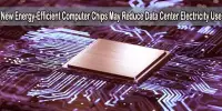 New Energy-Efficient Computer Chips May Reduce Data Center Electricity Use