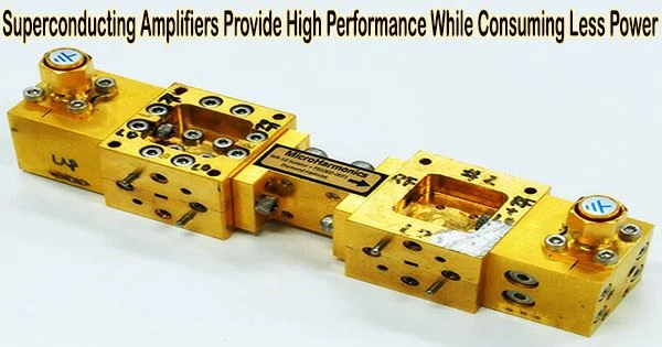 Superconducting Amplifiers Provide High Performance While Consuming Less Power