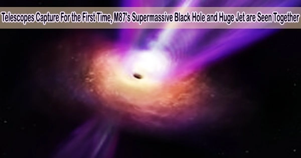 Telescopes Capture For the First Time, M87’s Supermassive Black Hole and Huge Jet are Seen Together