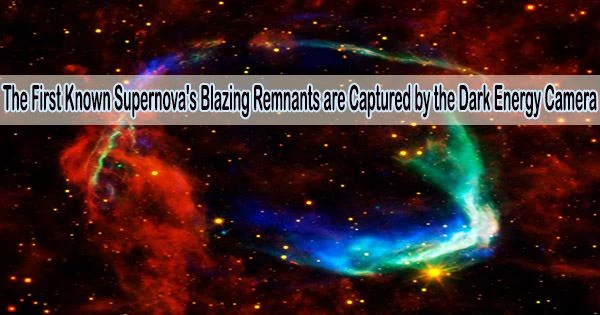 The First Known Supernova’s Blazing Remnants are Captured by the Dark Energy Camera