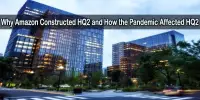 Why Amazon Constructed HQ2 and How the Pandemic Affected HQ2
