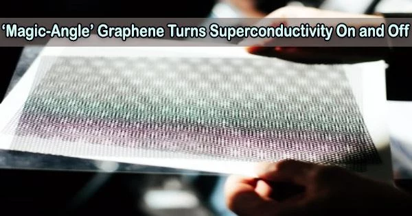 ‘Magic-Angle’ Graphene Turns Superconductivity On and Off