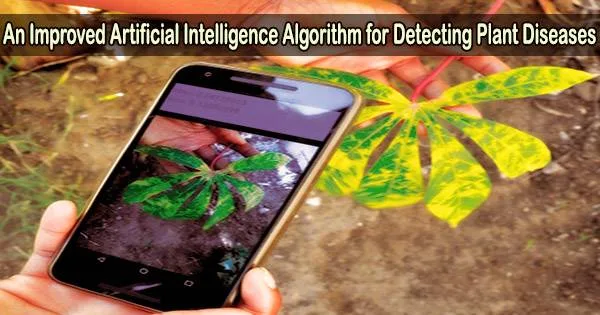 An Improved Artificial Intelligence Algorithm for Detecting Plant Diseases