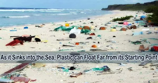 As it Sinks into the Sea, Plastic can Float Far from its Starting Point