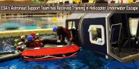 ESA’s Astronaut Support Team has Received Training in Helicopter Underwater Escape