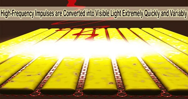High-Frequency Impulses are Converted into Visible Light Extremely Quickly and Variably