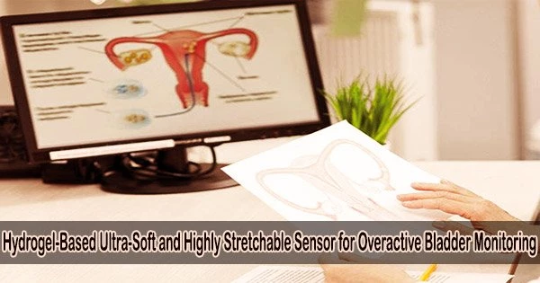 Hydrogel-Based Ultra-Soft and Highly Stretchable Sensor for Overactive Bladder Monitoring