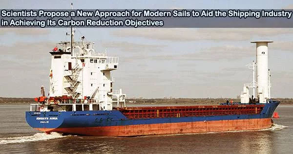 Scientists Propose a New Approach for Modern Sails to Aid the Shipping Industry in Achieving Its Carbon Reduction Objectives