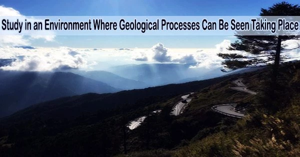 Study in an Environment Where Geological Processes Can Be Seen Taking Place