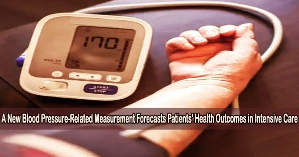 A New Blood Pressure-Related Measurement Forecasts Patients’ Health Outcomes in Intensive Care