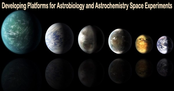 Developing Platforms for Astrobiology and Astrochemistry Space Experiments