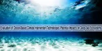 Evaluation of Ocean-Based Climate Intervention Technologies’ Potential Impacts on Deep-Sea Ecosystems
