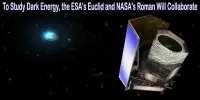 To Study Dark Energy, the ESA’s Euclid and NASA’s Roman Will Collaborate