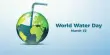 World Water Day – March 22