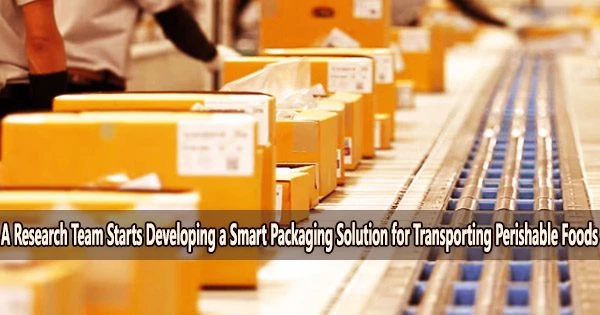 A Research Team Starts Developing a Smart Packaging Solution for Transporting Perishable Foods