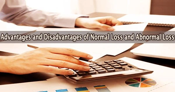 Advantages and Disadvantages of Normal Loss and Abnormal Loss