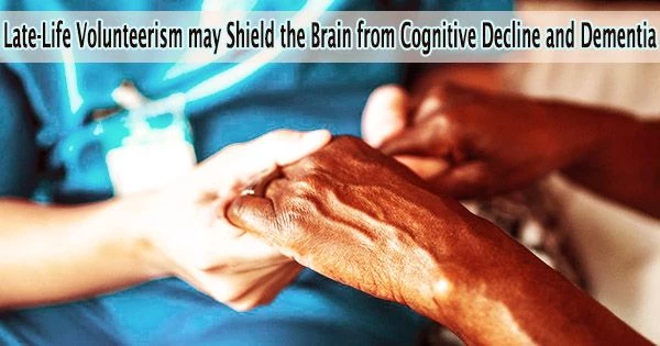 Late-Life Volunteerism may Shield the Brain from Cognitive Decline and Dementia