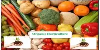 Organic Horticulture – a science and art of growing plants