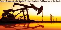 Science Demonstrates the Negative Effects of New Fossil Fuel Extraction on the Climate