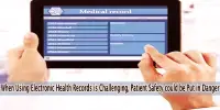When Using Electronic Health Records is Challenging, Patient Safety could be Put in Danger