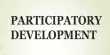 Participatory Development (PD)