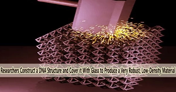 Researchers Construct a DNA Structure and Cover it With Glass to Produce a Very Robust, Low-Density Material