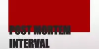 Post-mortem Interval (PMI)