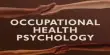 Occupational Health Psychology (OHP)